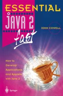 Essential Java 2 fast : How to develop applications and applets with Java 2