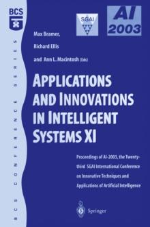 Applications and Innovations in Intelligent Systems XI : Proceedings of AI2003, the Twenty-third SGAI International Conference on Innovative Techniques and Applications of Artificial Intelligence