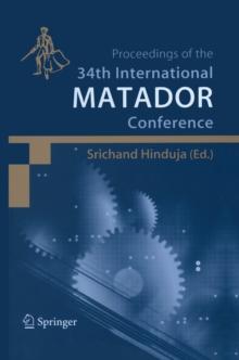 Proceedings of the 34th International MATADOR Conference : Formerly The International Machine Tool Design and Conferences