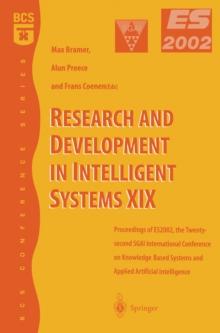 Research and Development in Intelligent Systems XIX : Proceedings of ES2002, the Twenty-second SGAI International Conference on Knowledge Based Systems and Applied Artificial Intelligence