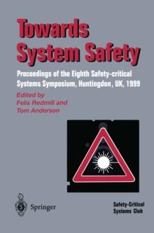 Towards System Safety : Proceedings of the Seventh Safety-critical Systems Symposium, Huntingdon, UK 1999