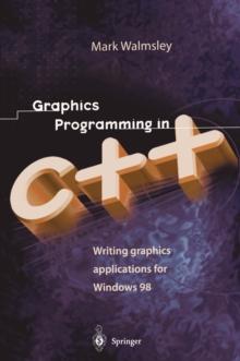 Graphics Programming in C++ : Writing Graphics Applications for Windows 98