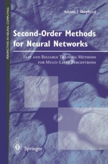 Second-Order Methods for Neural Networks : Fast and Reliable Training Methods for Multi-Layer Perceptrons