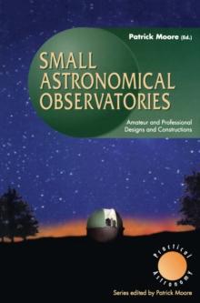 Small Astronomical Observatories : Amateur and Professional Designs and Constructions