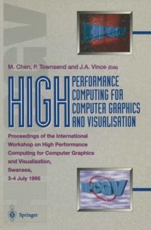 High Performance Computing for Computer Graphics and Visualisation : Proceedings of the International Workshop on High Performance Computing for Computer Graphics and Visualisation, Swansea 3-4 July 1