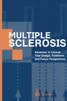 Multiple Sclerosis : Advances in Clinical Trial Design, Treatment and Future Perspectives