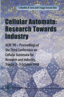 Cellular Automata: Research Towards Industry : ACRI'98 - Proceedings of the Third Conference on Cellular Automata for Research and Industry, Trieste, 7-9 October 1998