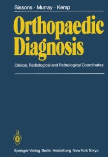 Orthopaedic Diagnosis : Clinical, Radiological, and Pathological Coordinates