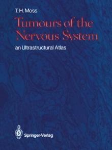 Tumours of the Nervous System : an Ultrastructural Atlas