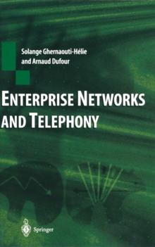 Enterprise Networks and Telephony : From Technology to Business Strategy