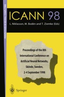 ICANN 98 : Proceedings of the 8th International Conference on Artificial Neural Networks, Skovde, Sweden, 2-4 September 1998