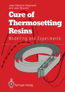 Cure of Thermosetting Resins : Modelling and Experiments