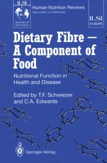 Dietary Fibre - A Component of Food : Nutritional Function in Health and Disease