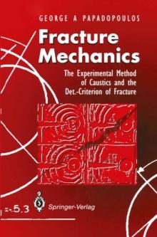 Fracture Mechanics : The Experimental Method of Caustics and the Det.-Criterion of Fracture