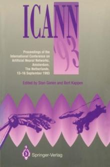 ICANN '93 : Proceedings of the International Conference on Artificial Neural Networks Amsterdam, The Netherlands 13-16 September 1993