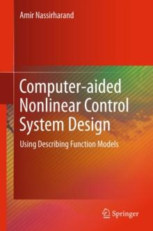 Computer-aided Nonlinear Control System Design : Using Describing Function Models