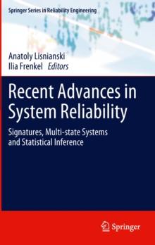 Recent Advances in System Reliability : Signatures, Multi-state Systems and Statistical Inference