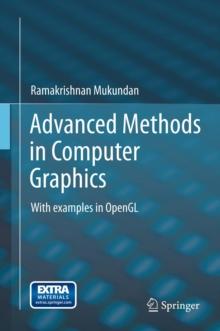 Advanced Methods in Computer Graphics : With examples in OpenGL