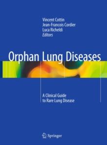 Orphan Lung Diseases : A Clinical Guide to Rare Lung Disease