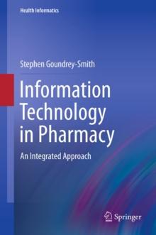 Information Technology in Pharmacy : An Integrated Approach