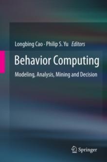 Behavior Computing : Modeling, Analysis, Mining and Decision