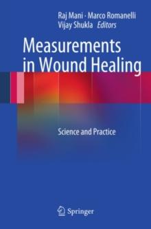 Measurements in Wound Healing : Science and Practice