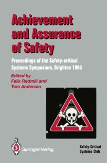 Achievement and Assurance of Safety : Proceedings of the Third Safety-critical Systems Symposium