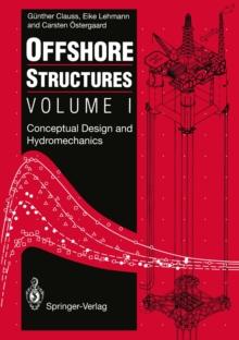 Offshore Structures : Volume I: Conceptual Design and Hydromechanics