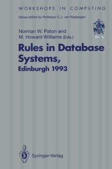 Rules in Database Systems : Proceedings of the 1st International Workshop on Rules in Database Systems, Edinburgh, Scotland, 30 August-1 September 1993