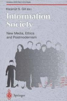 Information Society : New Media, Ethics and Postmodernism