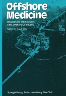 Offshore Medicine : Medical Care of Employees in the Offshore Oil Industry