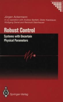 Robust Control : Systems with Uncertain Physical Parameters