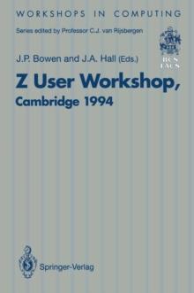 Z User Workshop, Cambridge 1994 : Proceedings of the Eighth Z User Meeting, Cambridge 29-30 June 1994