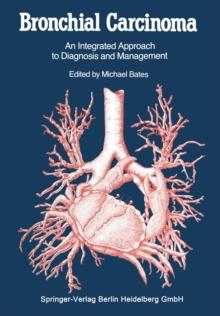 Bronchial Carcinoma : An Integrated Approach to Diagnosis and Management