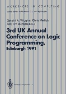 ALPUK91 : Proceedings of the 3rd UK Annual Conference on Logic Programming, Edinburgh, 10-12 April 1991