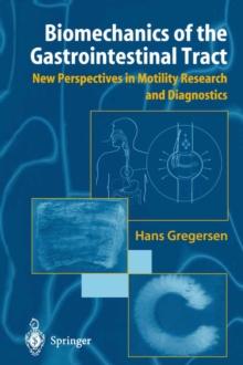 Biomechanics of the Gastrointestinal Tract : New Perspectives in Motility Research and Diagnostics