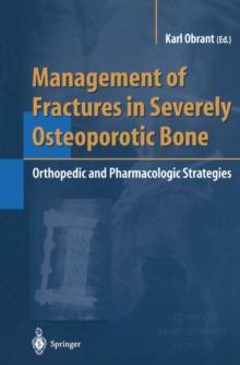 Management of Fractures in Severely Osteoporotic Bone : Orthopedic and Pharmacologic Strategies