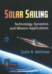 Solar Sailing : Technology, Dynamics and Mission Applications