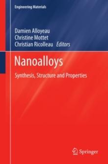 Nanoalloys : Synthesis, Structure and Properties