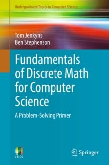 Fundamentals of Discrete Math for Computer Science : A Problem-Solving Primer