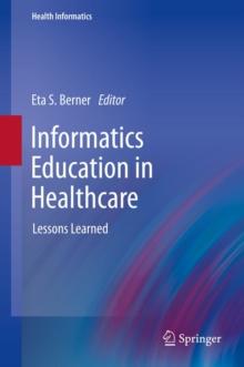 Informatics Education in Healthcare : Lessons Learned