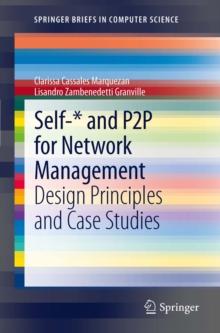 Self-* and P2P for Network Management : Design Principles and Case Studies