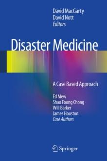 Disaster Medicine : A Case Based Approach