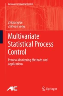 Multivariate Statistical Process Control : Process Monitoring Methods and Applications