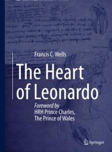 The Heart of Leonardo : Foreword by HRH Prince Charles, The Prince of Wales