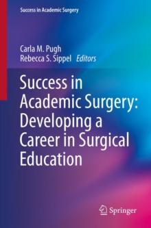 Success in Academic Surgery: Developing a Career in Surgical Education