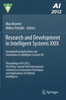 Research and Development in Intelligent Systems XXIX : Incorporating Applications and Innovations in Intelligent Systems XX Proceedings of AI-2012, The Thirty-second SGAI International Conference on I