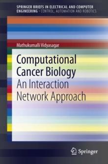 Computational Cancer Biology : An Interaction Network Approach