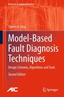 Model-Based Fault Diagnosis Techniques : Design Schemes, Algorithms and Tools