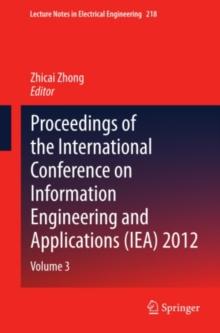 Proceedings of the International Conference on Information Engineering and Applications (IEA) 2012 : Volume 3